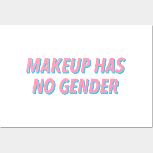 MAKEUP HAS NO GENDER Posters and Art